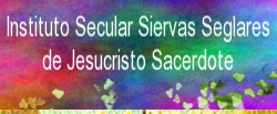 Instituto Secular Siervas Seglares de Jesucristo Sacerdote